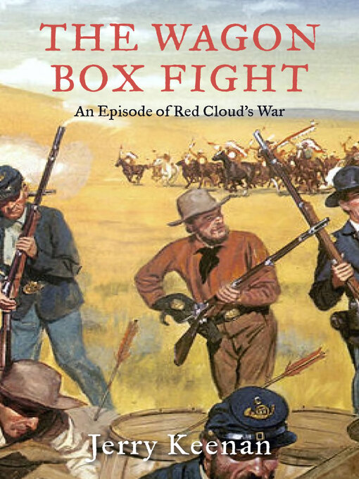 Title details for The Wagon Box Fight by Jerry Keenan - Available